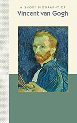 A Short Biography Of Vincent Van Gogh Hardcover Applewood Books • $9.95