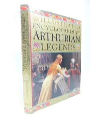 The Illustrated Encyclopaedia Of Arthurian Legends By Coghlan Ronan Hardback • £3.49