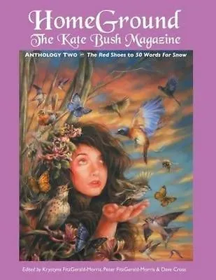 Homeground: The Kate Bush Magazine: Anthology Two: 'the Red Shoes' To '50... • £32.14