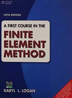 A First Course In The Finite Element Method - Paperback By Daryl L Logan - GOOD • $16.13