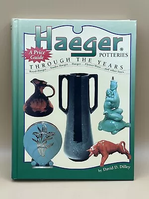 Haeger Potteries Through The Years David D Dilley Hardcover Book Price Guide • $14.99