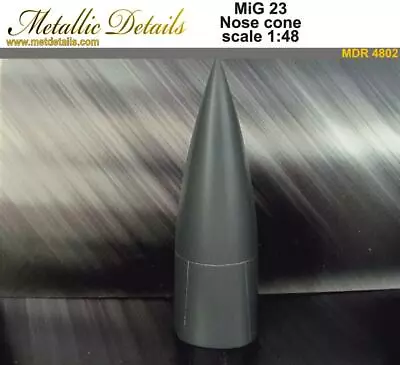 Metallic Details MDR4802 Nose Cone For Aircraft MiG-23 1/48 Scale Resin • $14.98