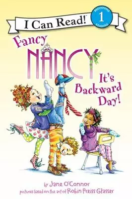 Fancy Nancy: It's Backward Day! [I Can Read Level 1] • $5.98