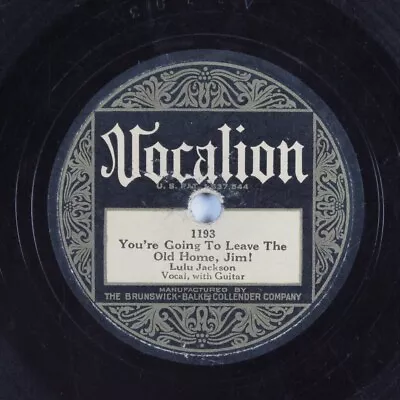 Blues 78 LULU JACKSON You're Going To Leave The Old Home Jim! VOCALION HEAR 73 • $8