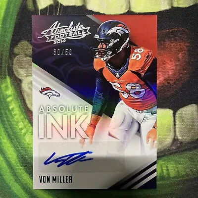 2014 Absolute Von Miller Absolute Ink Auto 30/50 • $40