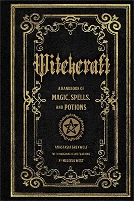 Witchcraft: A Handbook Of Magic Spells And Potions: 1 ... By Greywolf Anastasia • £8.99