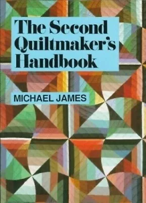 $21.99 • Buy Second Quiltmaker's Handbook Michael James Creative Approaches To Quilt Design