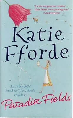 Katie Fforde Paradise Fields By Katie Fforde Book The Cheap Fast Free Post • £3.36