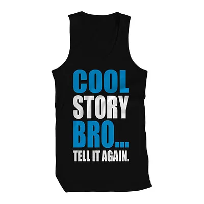 Cool Story Bro Tell It Again U Mad Come At Me Swag Jersey Icon USA Mens Tank Top • $11.67