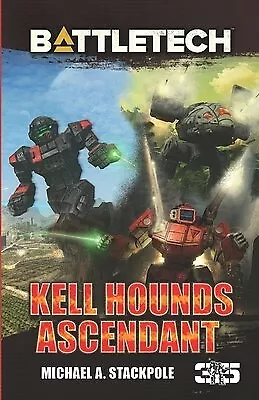 BattleTech Kell Hounds Ascendant Three Kell Hounds Short Novels By Stackpole Mic • $40.23