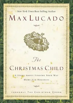 The Christmas Child: A Story About Finding You Way Home For The Holidays (Lucado • $3.82