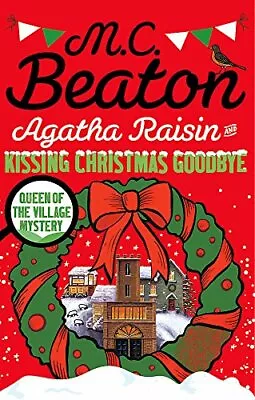 Agatha Raisin And Kissing Christmas GoodbyeM.C. Beaton- 9781472121424 • £2.47