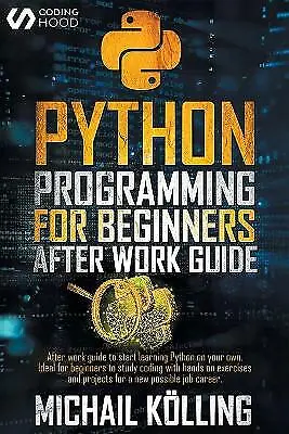 $39.39 • Buy Python Programming For Beginners After Work Guide Start Learn By K�lling Michail