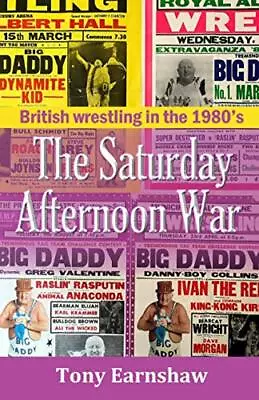 £13.72 • Buy The Saturday Afternoon War  British Wrestling In The 1980’s
