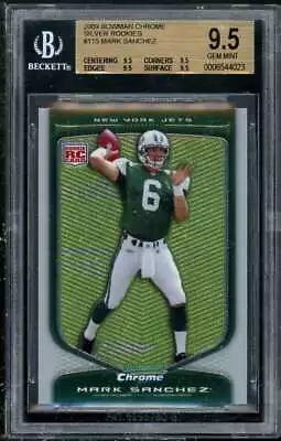 Mark Sanchez Rookie 2009 Bowman Chrome Silver #115 BGS 9.5 (Read Description) • $30