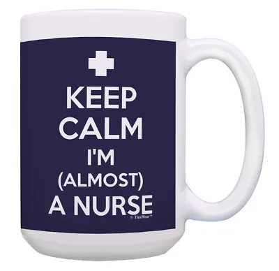 Nurse Graduation Gifts Keep Calm I'm (Almost) A Nurse Grad Gifts 15oz Coffee Mug • £18.30