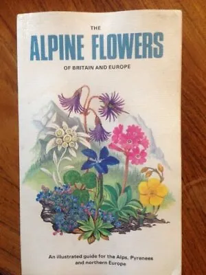 Alpine Flowers Of Britain And Europe (Collins Field Guide) Christopher Grey-Wil • £3.43