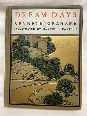 Kenneth Grahame / Dream Days 1st Edition 1902 Illustrated By Maxfield Parrish • $299.99