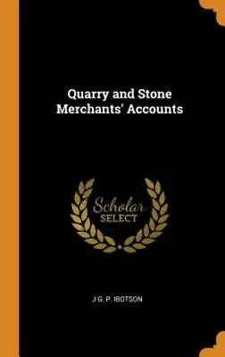 Quarry And Stone Merchants' Accounts By J G P Ibotson: New • $26.41