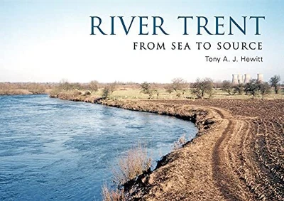 £95.99 • Buy River Trent: From Source To Sea By Hewitt, Tony A. J. Book The Cheap Fast Free