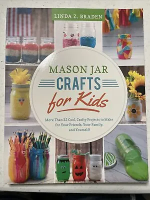 Mason Jar Crafts For Kids : More Than 25 Cool Crafty Projects To Make For Your • $10.99