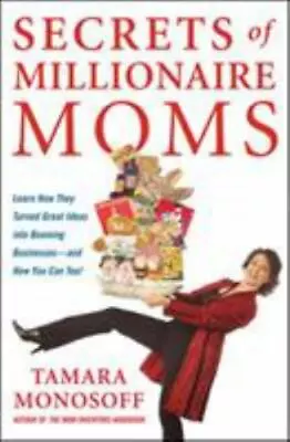 Secrets Of Millionaire Moms: Learn How They Turned Great Ideas Into Booming Busi • $3.74