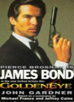 GoldenEye (James Bond 007)-John Gardner 9780340635377 • £3.62