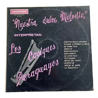 Los Caciques Paraguayos Nuestra Dulce Melodia LP Vinyl Record Album Latin Folk • $17