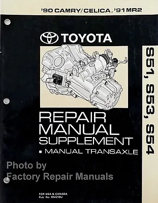 1990 Toyota Camry Celica 1991 MR2 Manual Transmission S51 S53 S54 Repair Manual • $63.71
