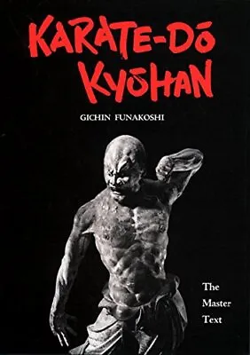 Karate-do Kyohan: The Master Text By Gichin Funakoshi Hardback Book The Cheap • £10.99