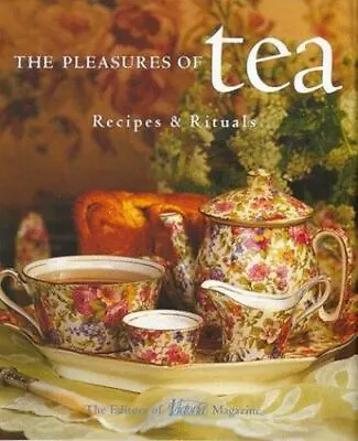 Pleasures Of Tea: Recipes & Rituals By Victoria Magazine; Waller Kim • $5.80