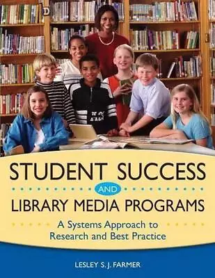 Student Success And Library Media Programs: A Systems Approach To Research And B • £73.49