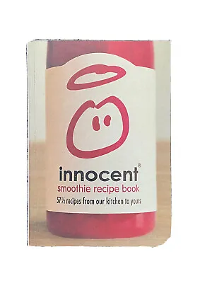 Innocent Smoothie Recipe Book By Loise Haines • £6