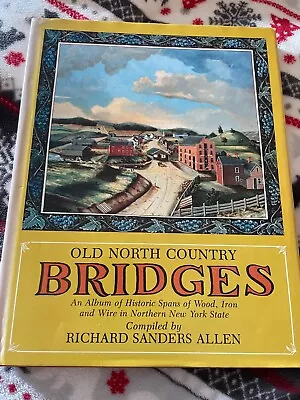 Old North Country Bridges. Vintage 1st Edit HC DJ 1983. By Richard Sanders Allen • $25.99