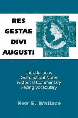 Res Gestae Divi Augusti: As Recorded In The Monumentum Ancyranum And The... • $5.83