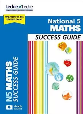 National 5 Maths Success Guide: Revise For SQA Exams (Leckie N5 Revision) • £7.10