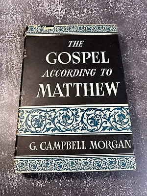 The Gospel According To Matthew By G. Campbell Morgan • $20