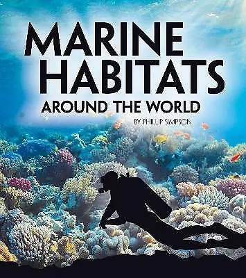 Marine Habitats Around The World By Phillip Simpson (Paperback 2020) • £8.77
