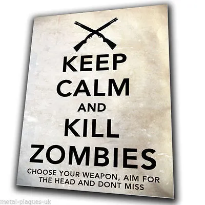 KEEP CALM AND KILL ZOMBIES SIGN METAL Wall Door PLAQUE Man Cave The Walking Dead • £4.95