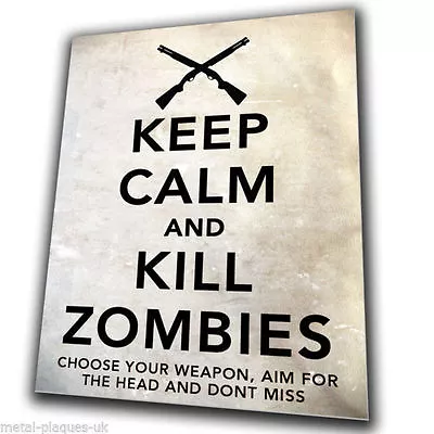 KEEP CALM AND KILL ZOMBIES SIGN METAL Wall Door PLAQUE Man Cave The Walking Dead • £4.45