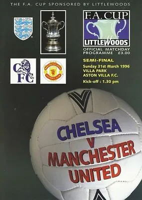 * 1996 FA CUP SEMI-FINAL - CHELSEA V MAN UTD * • £5.95