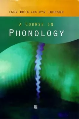 A Course In Phonology By Roca Iggy; Johnson Wyn • $10.79