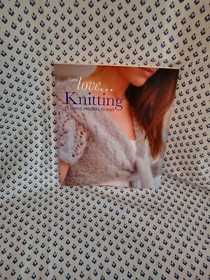 Love...Knitting: 25 Simple Projects To Knit By Val Pierce PB Pattern Book Vgc • £3.50