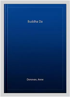 Buddha Da Paperback By Donovan Anne Like New Used Free Shipping In The US • $23.60