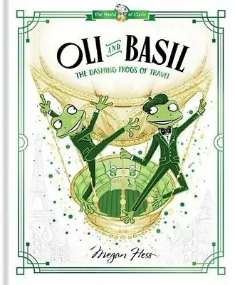 Oli And Basil: The Dashing Frogs Of Travel: World Of Claris • $19.83