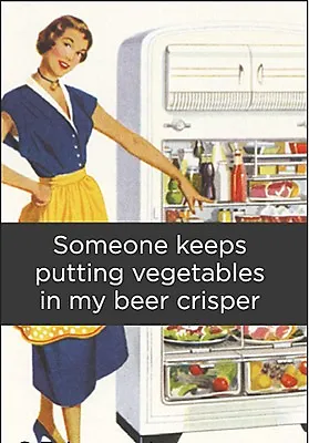 Someone Keeps Putting Vegetables In My Beer Crisper Funny Fridge Magnet (ep) • £1.99