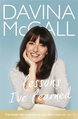 Lessons I've Learned-Davina McCall 9781409165705 • £3.27