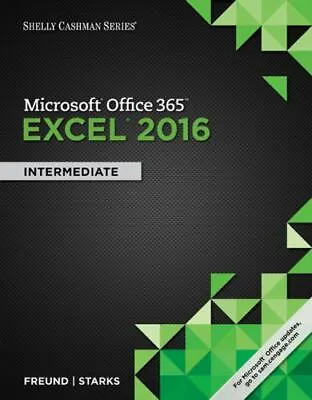 $18.90 • Buy Shelly Cashman Series Microsoft Office 365 & Excel 2016: Intermediate