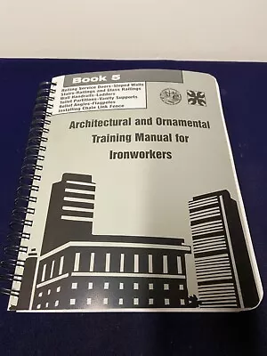 Architectural & Ornamental Training Manual For Ironworkers ~ Book 5 Iron Worker • $40