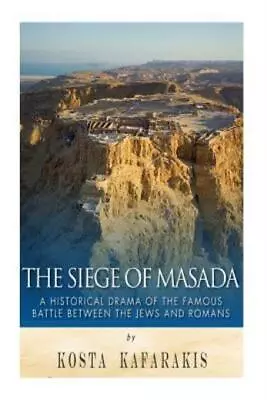 The Siege Of Masada: A Historical Drama Of The Famous Battle Between The Je... • $12.08